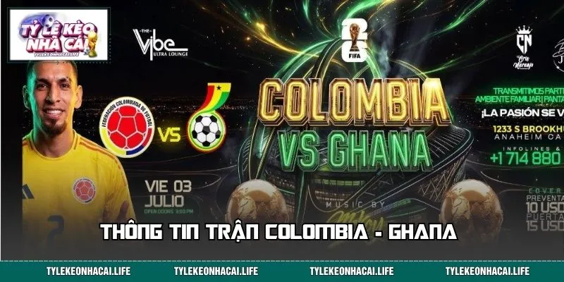 Thông tin trận Colombia - Ghana
